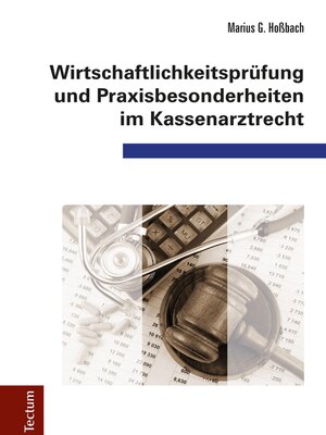 cover image of Wirtschaftlichkeitsprüfung und Praxisbesonderheiten im Kassenarztrecht